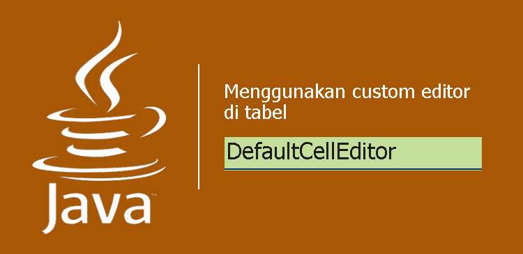 Menggunakan custom editor pada tabel program Java
