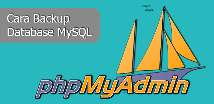 Mencadangkan backup database MySQL melalui phpMyAdmin