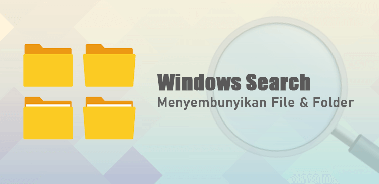 Menyembunyikan file dan folder dari Windows Search