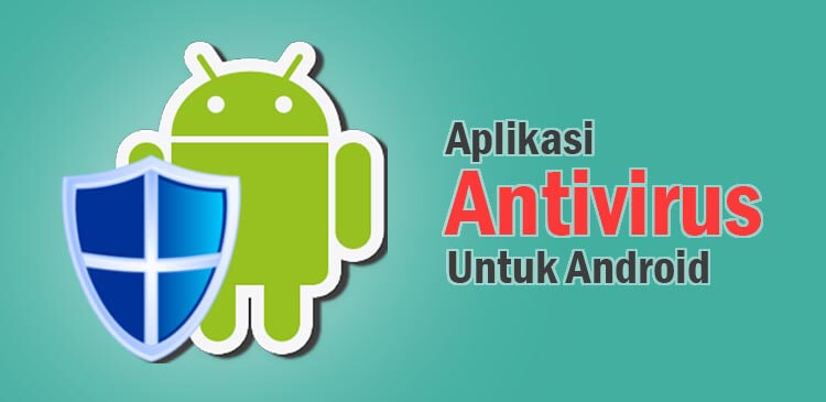 Aplikasi Antivirus Gratis Terbaik Android