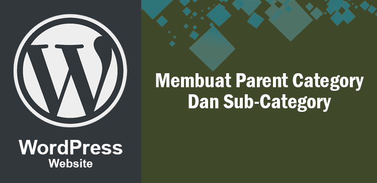 Membuat parent category sub-category di CMS WordPress